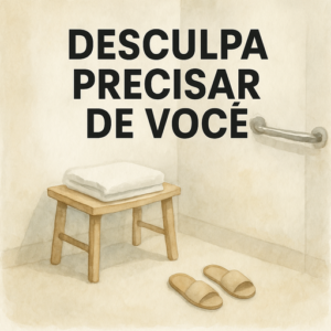 Quando o corpo precisa de ajuda e o coração pede desculpa