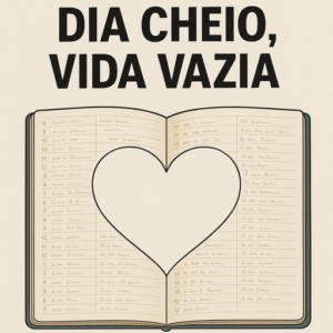 Quando a agenda está cheia e a vida vazia